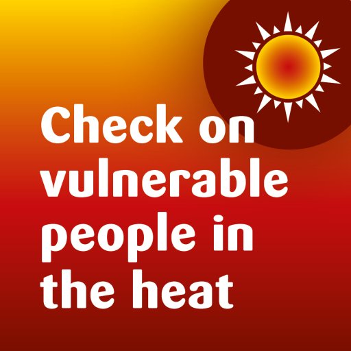 Check on vulnerable people in the heat